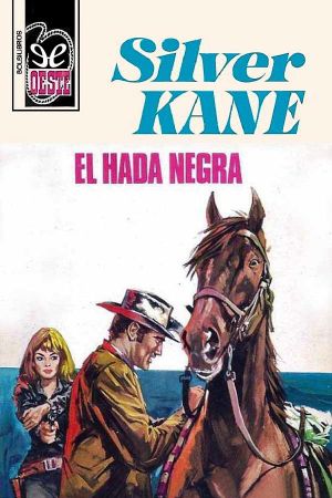 [Bolsilibros: Oeste Silver Kane 07] • El Hada Negra